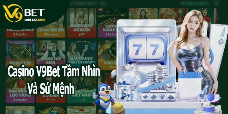 CASINO 1 Casino V9Bet Tầm Nhìn Và Sứ Mệnh
