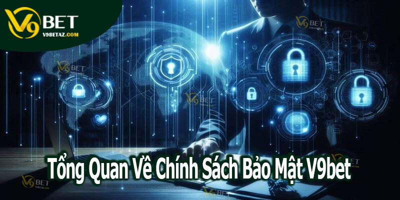 Chính Sách Bảo Mật 1 Tổng Quan Về Chính Sách Bảo Mật V9bet