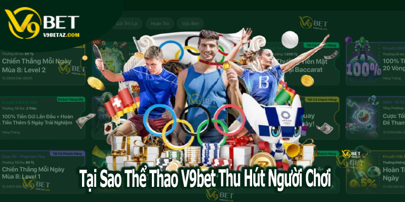 THỂ THAO 1 Tại Sao Thể Thao V9bet Thu Hút Người Chơi?