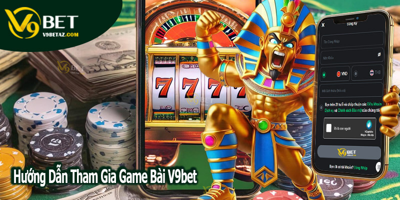 GAME BÀI 2 Hướng Dẫn Tham Gia Game Bài V9BET