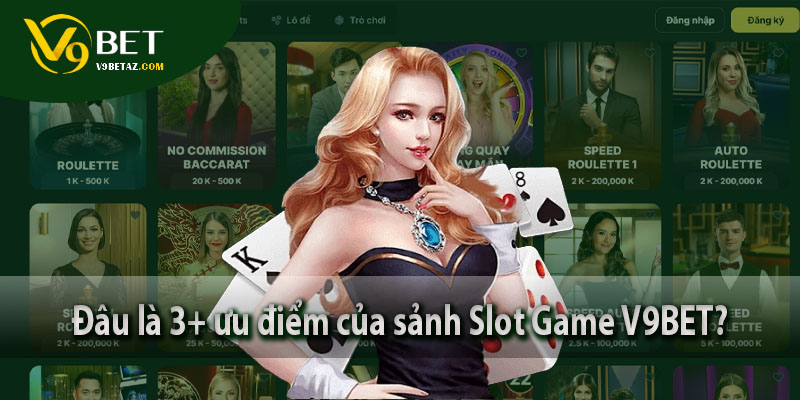 Đâu là 3+ ưu điểm của sảnh Slot Game