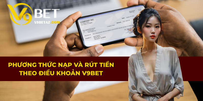 Quy định về nạp và rút tiền tại nền tảng theo điều khoản