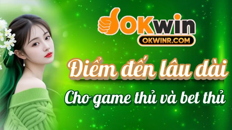Giới Thiệu Okwin – Sân Chơi Giải Trí Trực Tuyến Uy Tín 2025 2 Giới Thiệu Okwin – Điểm Khác Biệt So Với Nền Tảng Khác