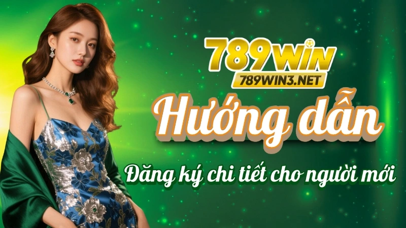 Đăng Ký 789win – Bước Khởi Đầu Trải Nghiệm Cá Cược Đỉnh Cao 2 Hướng dẫn đăng ký 789win chi tiết cho người mới